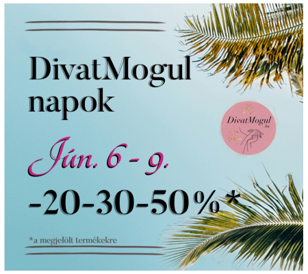 -20-30-50% - DivatMogul Napok - Jún. 6-9.
